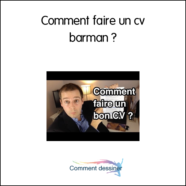 Comment faire un cv barman